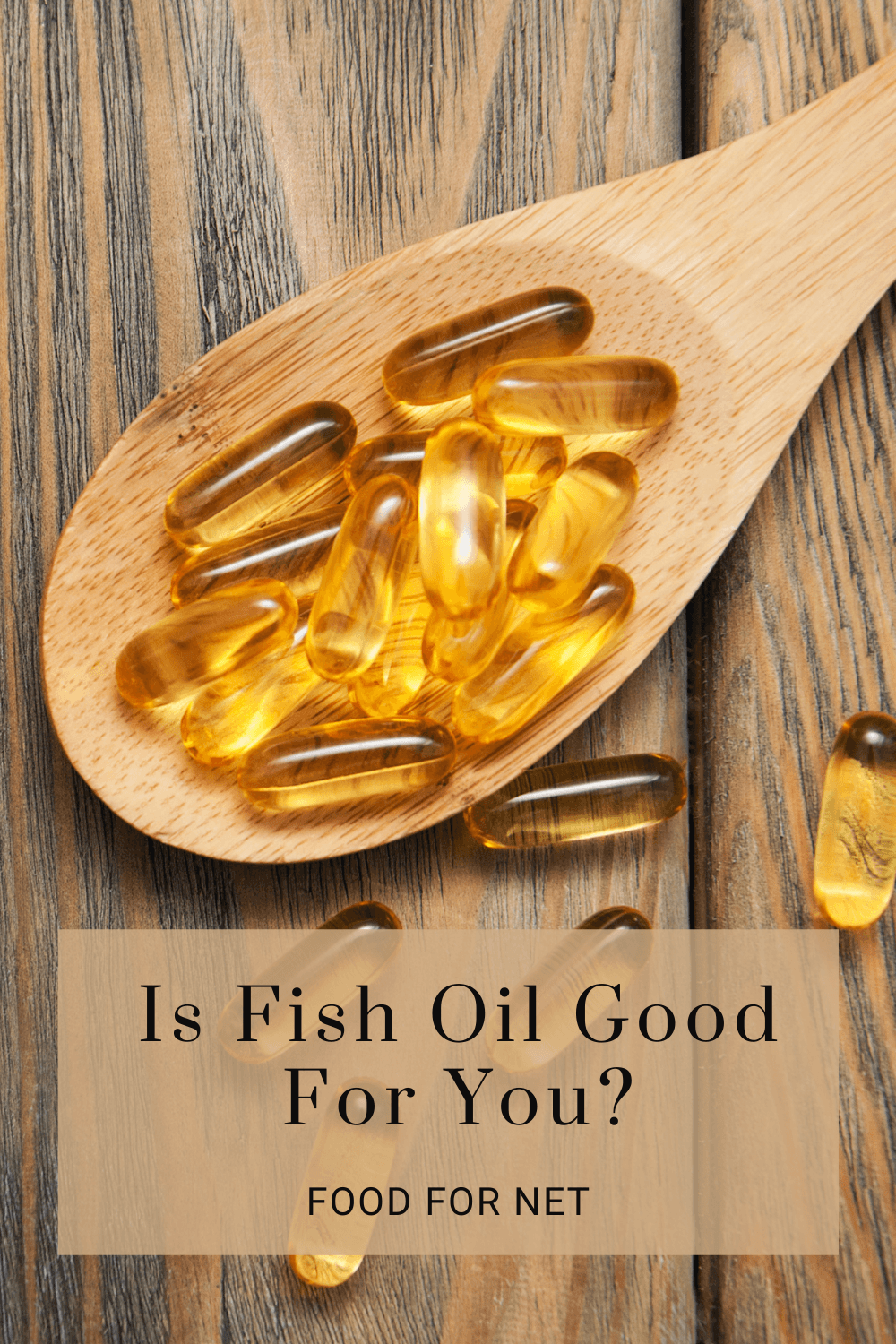 Is Fish Oil Good For You? Food For Net