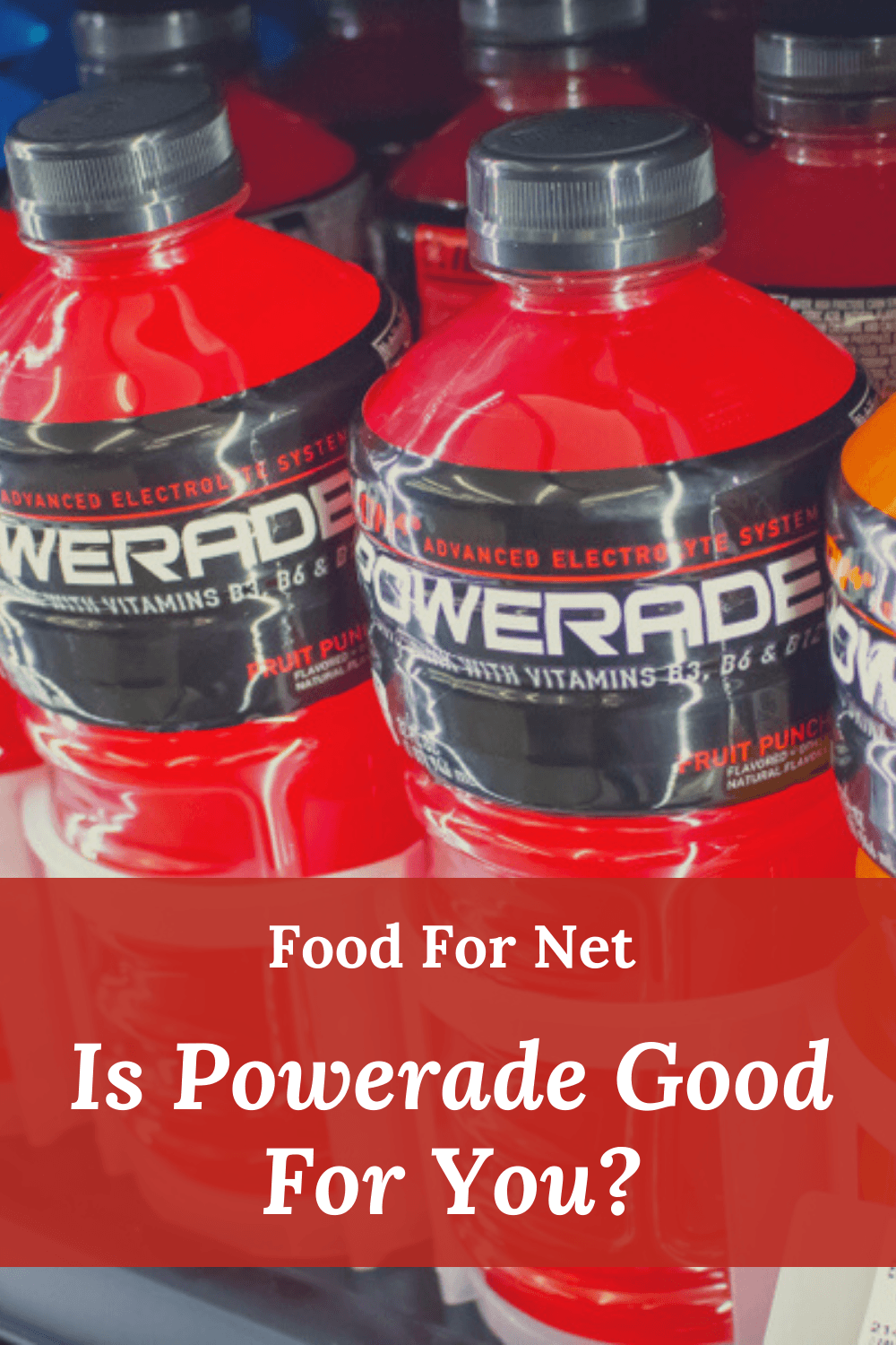 Is Powerade Good For You? Food For Net