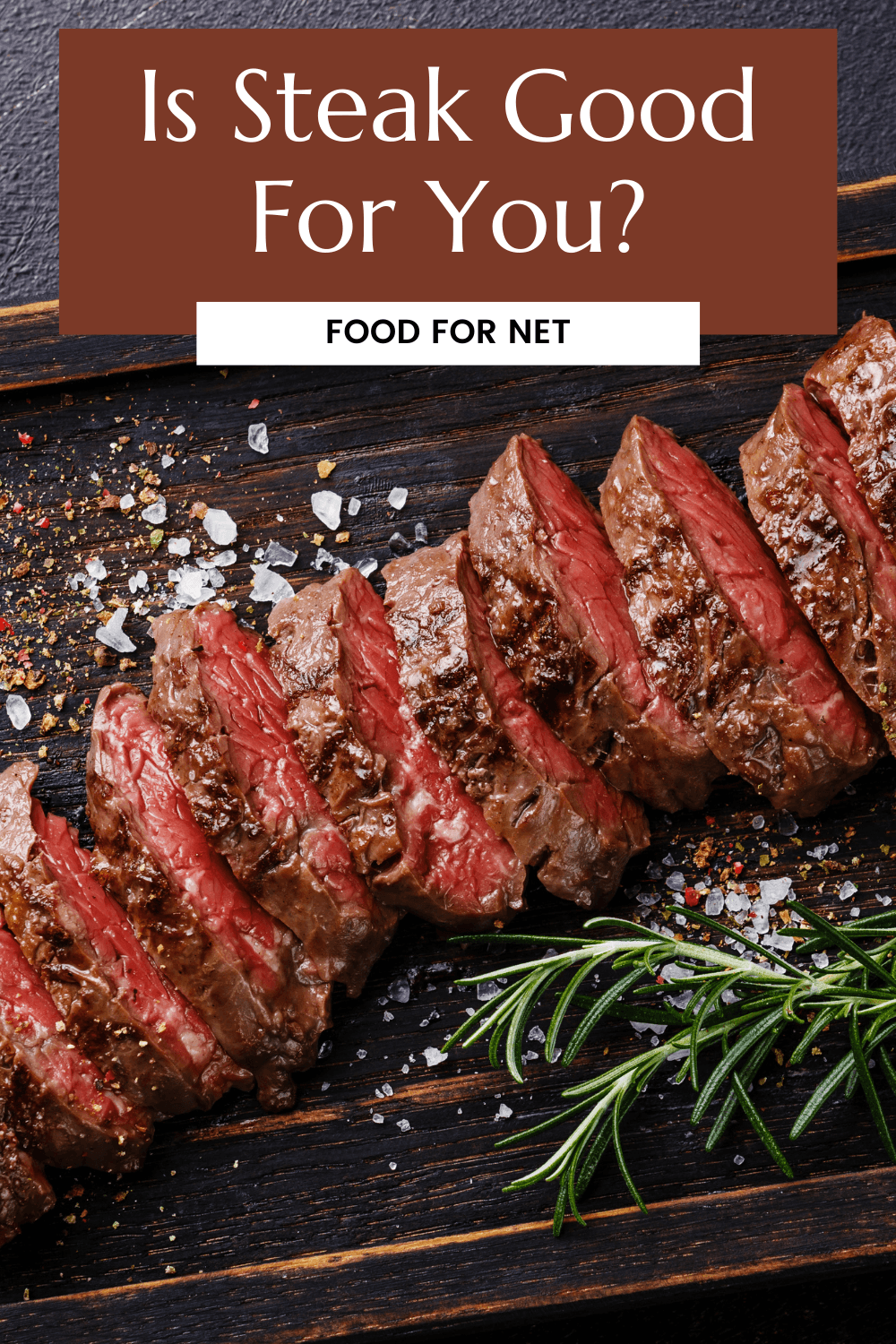 Is Steak Good For You? Food For Net