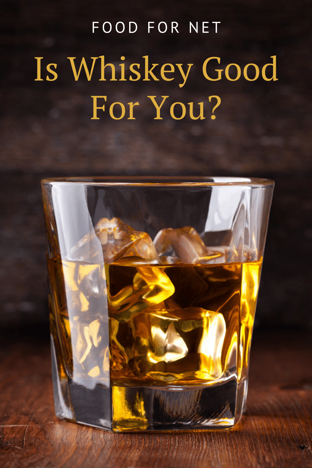Is Whiskey Good For You? Food For Net