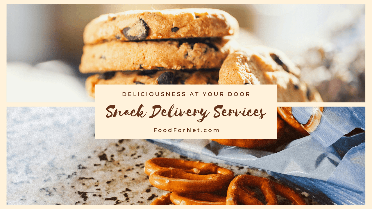 10 Snack Delivery Services That Bring Deliciousness Straight To You