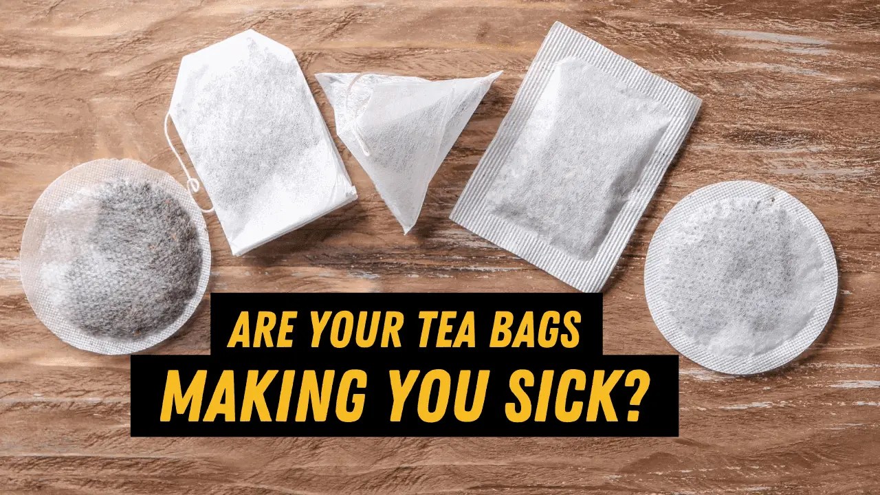 Are Your Tea Bags Safe? (Toxic Materials You Should Avoid)
