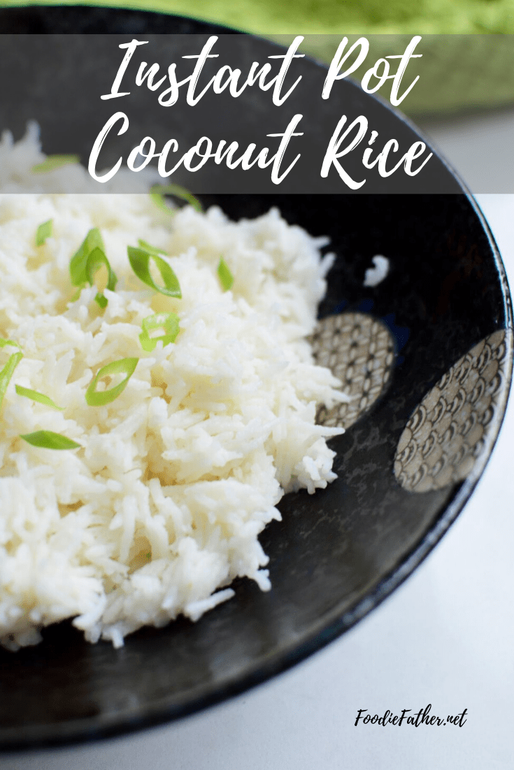 Instant Pot Coconut Rice Recipe Foodie Father Dinner Lunch Sides