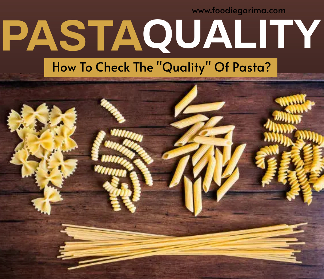 Pasta Quality How To Check Pasta Quality? FOODIE GARIMA