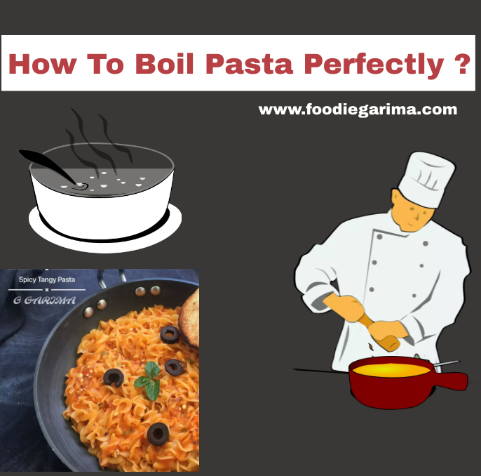 How To Boil Pasta Perfectly? FOODIE GARIMA