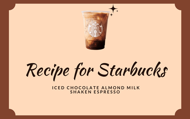 Recipe for Starbucks Iced Chocolate Almond Milk Shaken Espresso And How