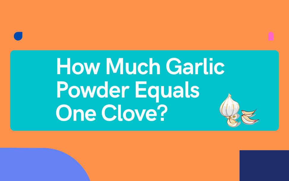 How Much Garlic Powder Equals One Clove? Foodsalternative