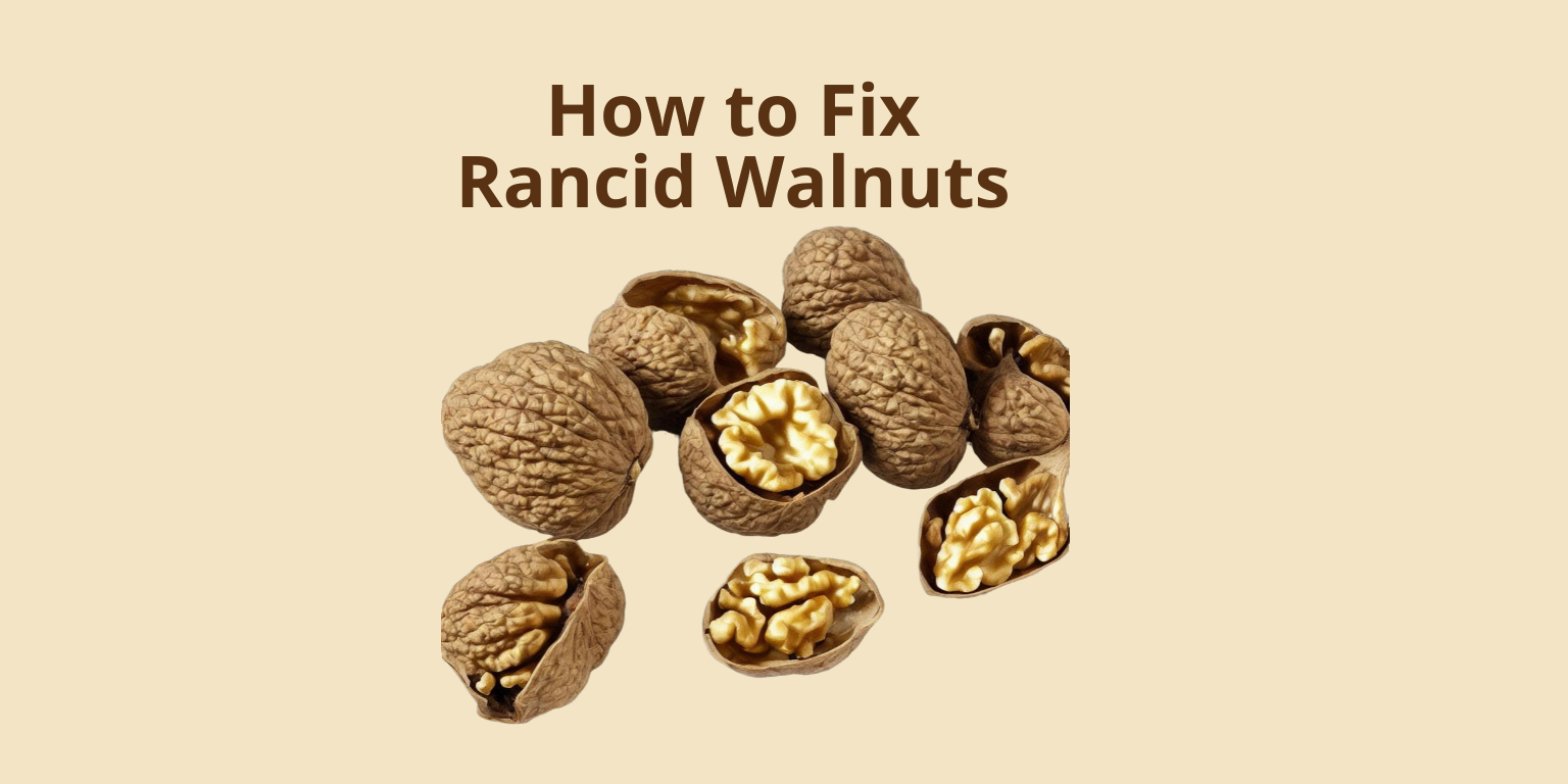 How to Fix Rancid walnuts? Foods Fact