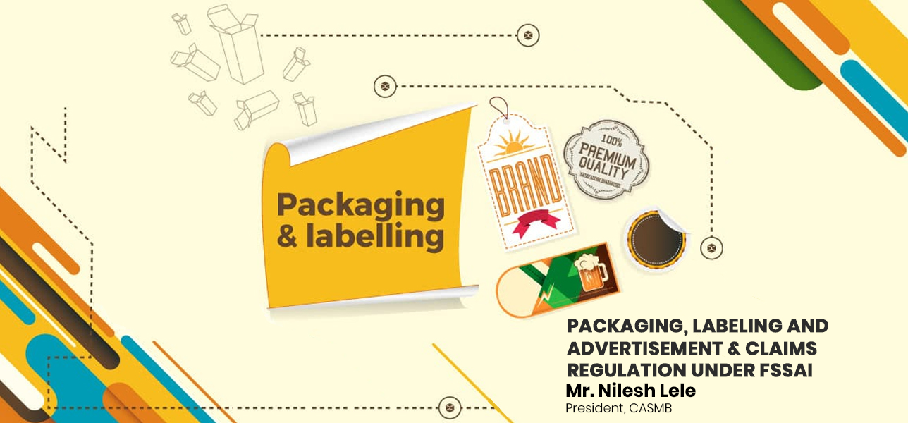Packaging, Labeling and Advertisement & Claims Regulation under FSSAI