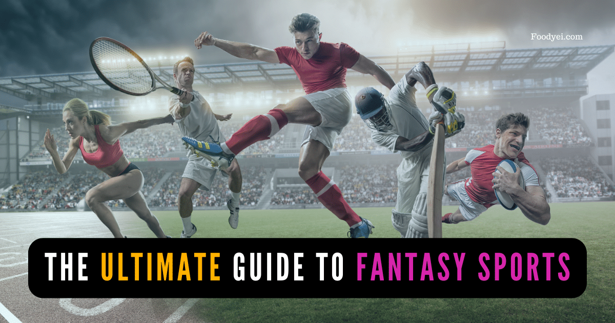 The Ultimate Guide to Fantasy Sports Tips and Strategies 2023