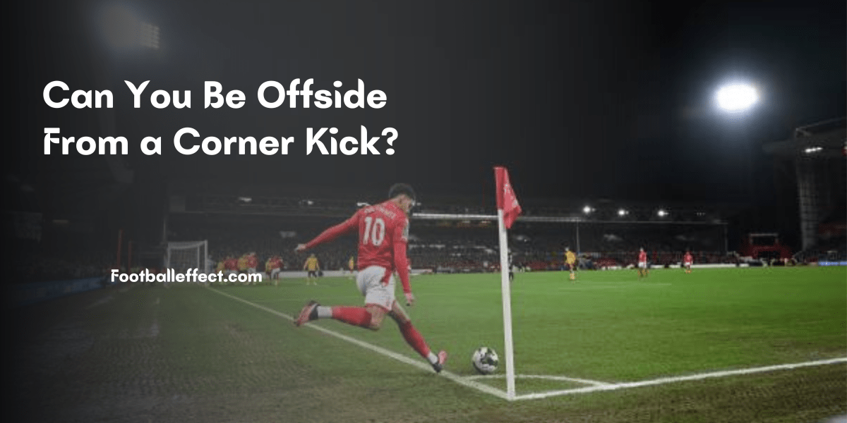 Can You Be Offside From a Corner Kick? [Detailed Explanation]
