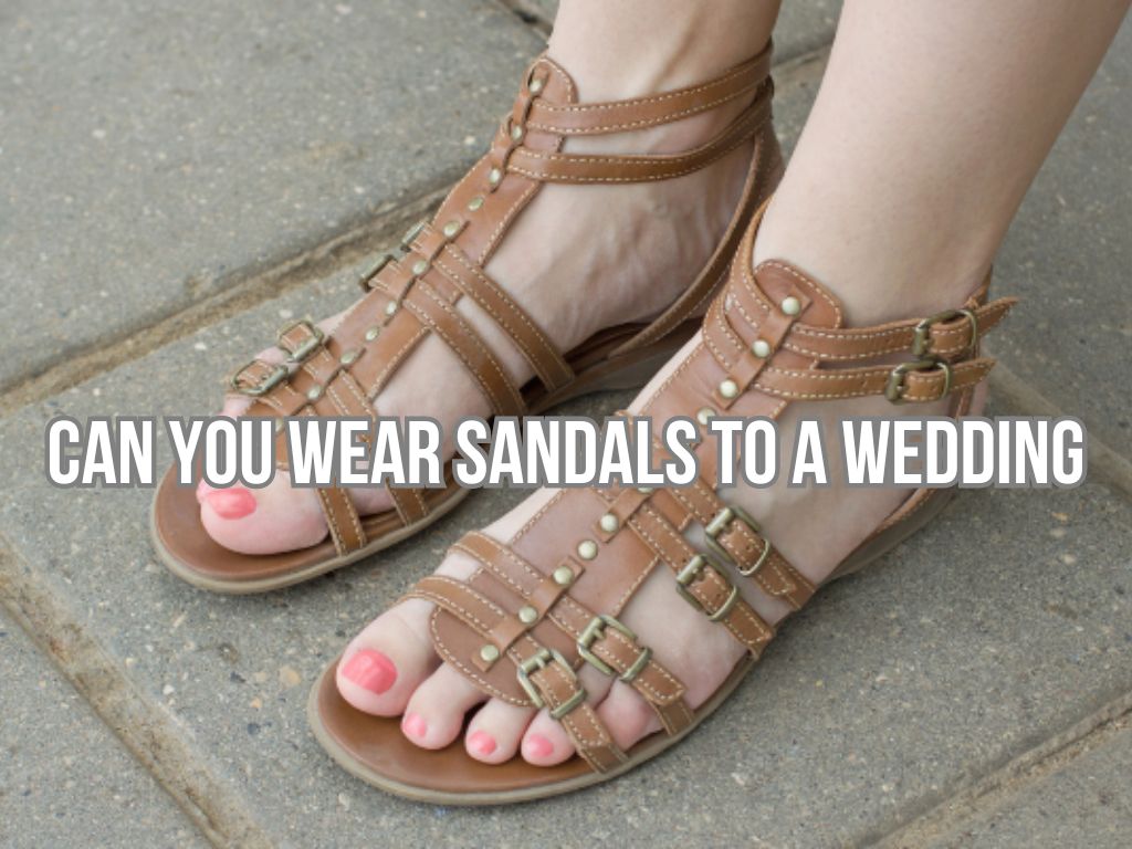 Can You Wear Sandals to a Wedding? 5 Best Tips