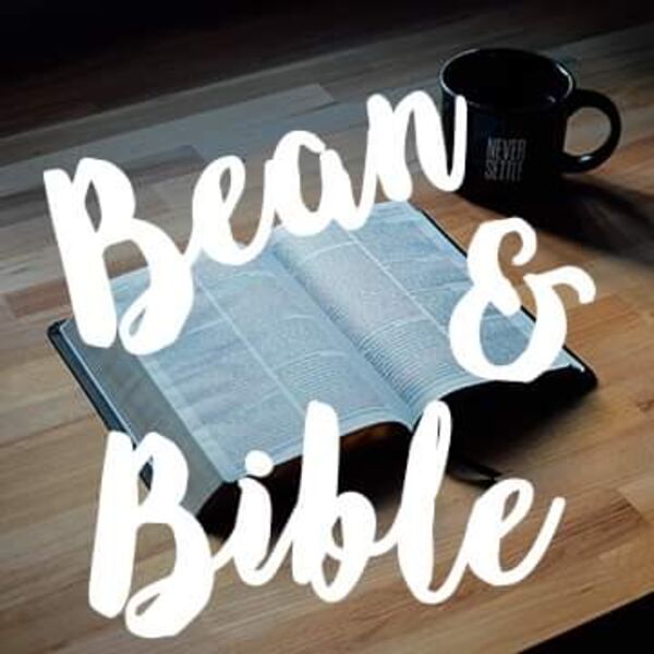 Bean and Bible podcast For All Things Bible