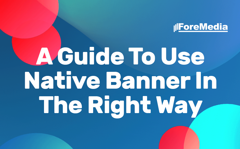 A Guide To Place Native Banner And Maximize Your Profit