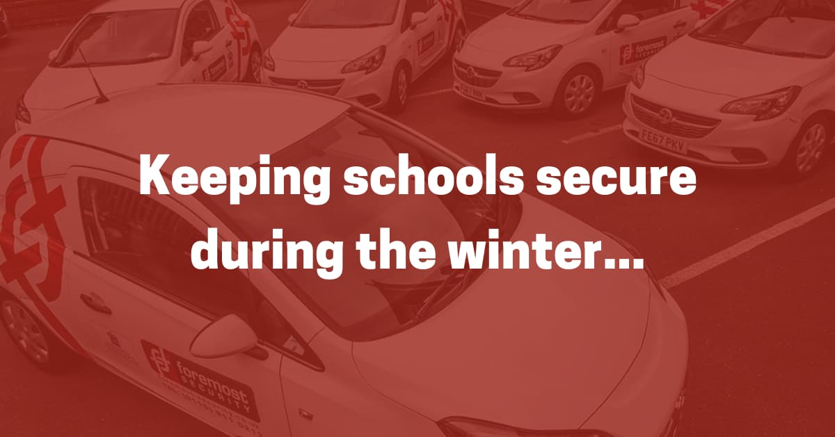Keeping Your School Secure Over Winter Foremost Security Ltd