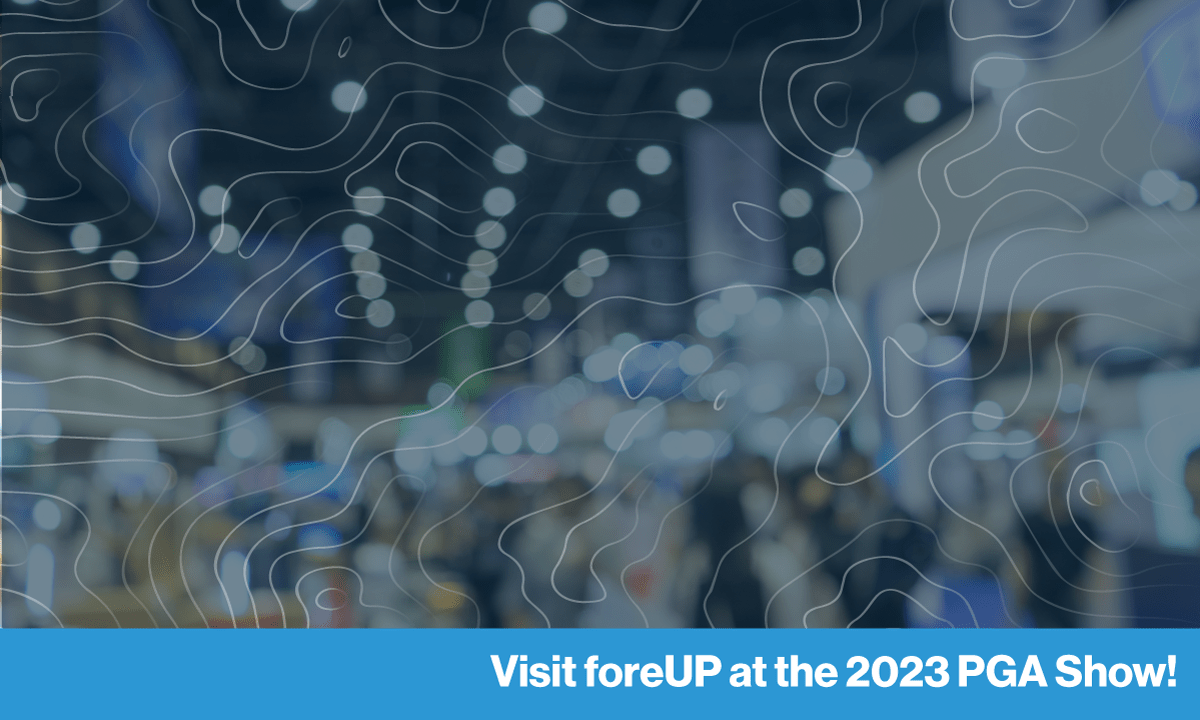 Visit foreUP at the 2023 PGA Show!