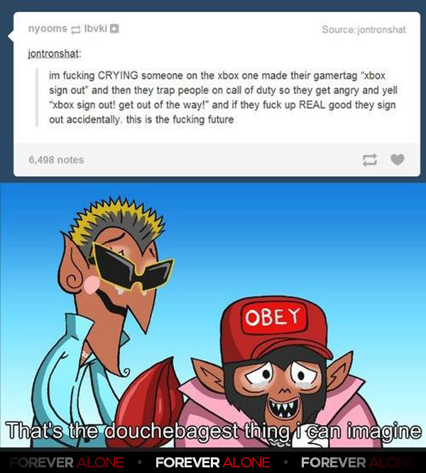 Best. Gamertag. Ever. Forever Alone Forever Alone