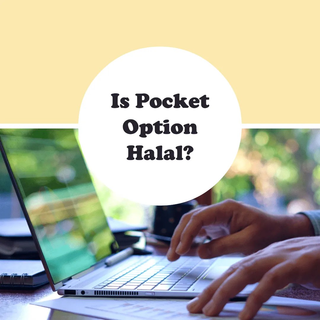 Is Pocket Option Halal? Understanding its Compatibility
