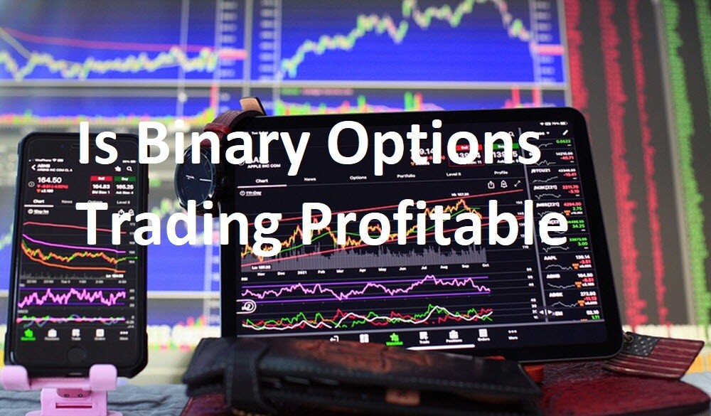 Is Binary Options Trading Profitable or Too Risky?