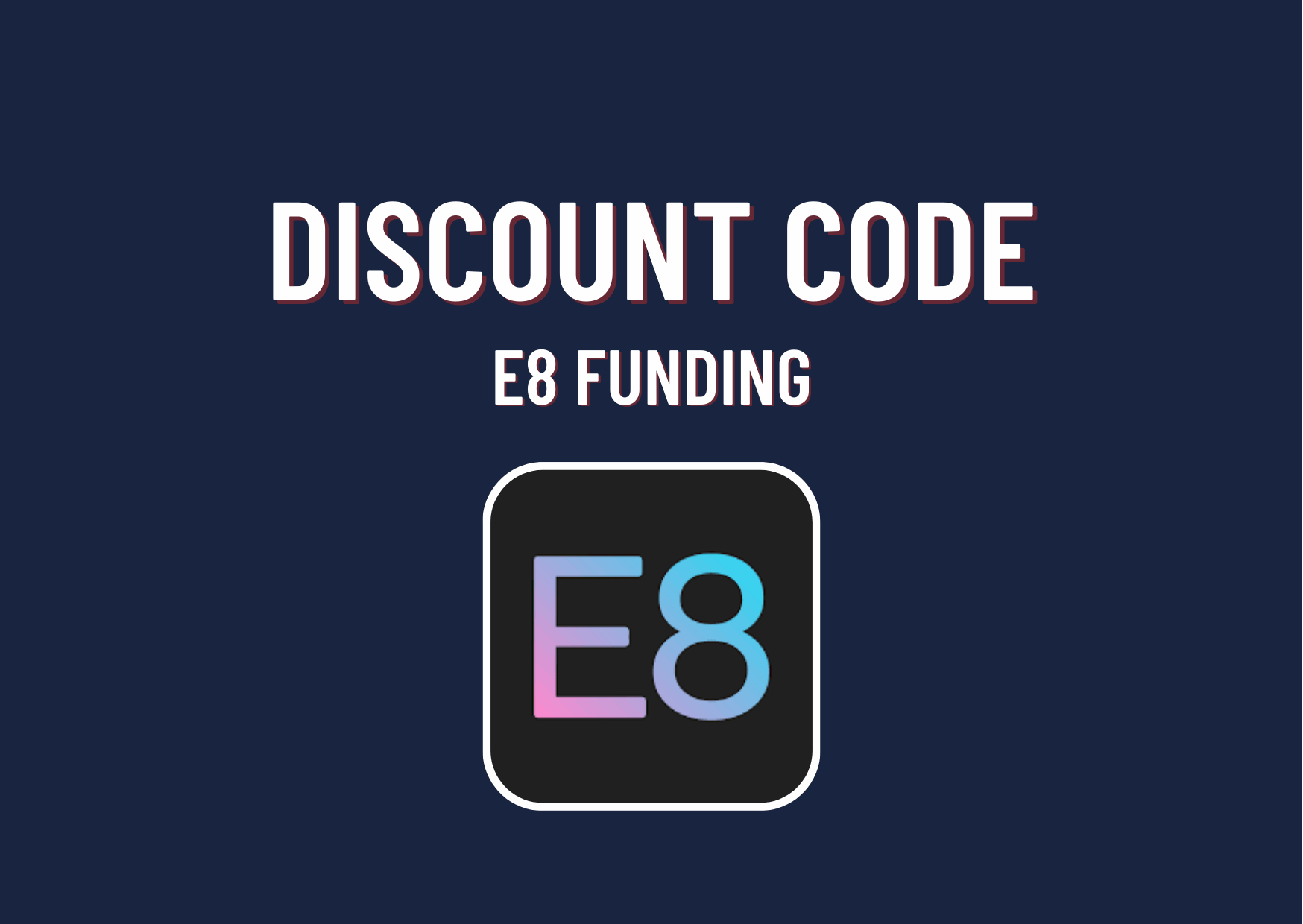 E8 Funding Discount Code! Forex Prop Reviews