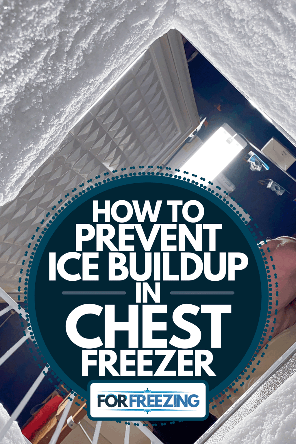 How To Prevent Ice Buildup In Chest Freezer