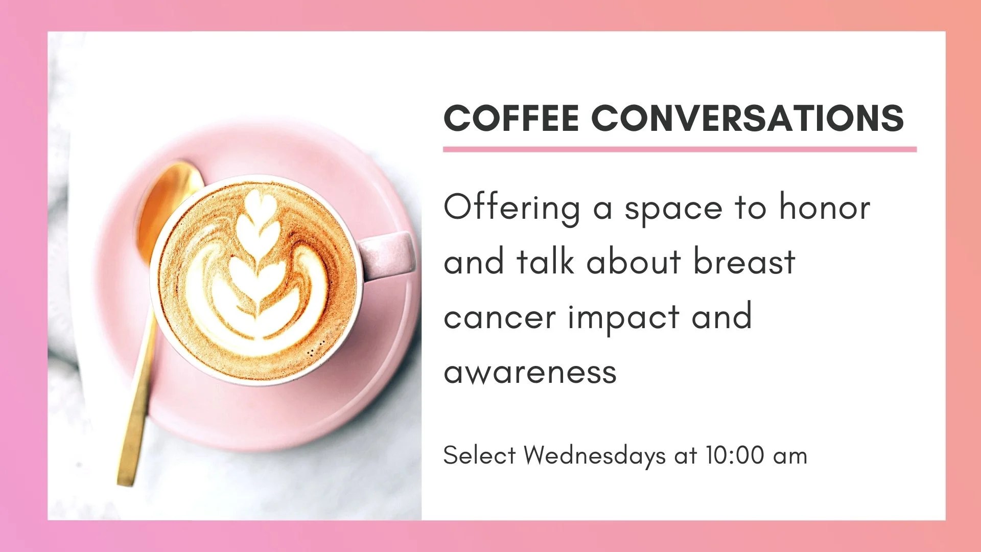 Coffee Conversation Body Image & Breast Cancer Breast Cancer