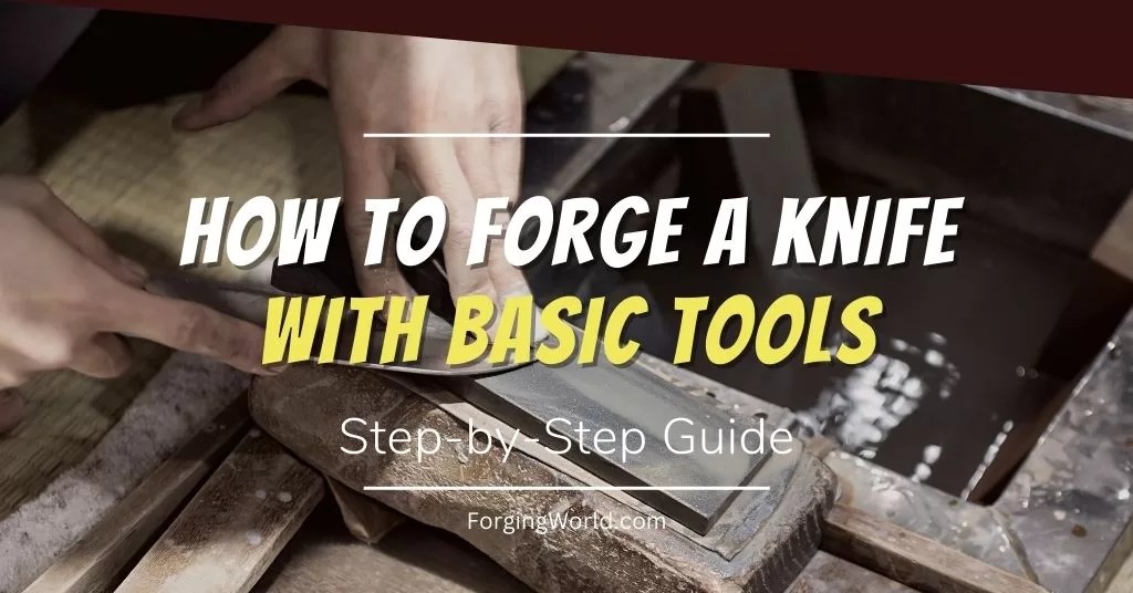 How to a Knife with Only 5 Basic Tools