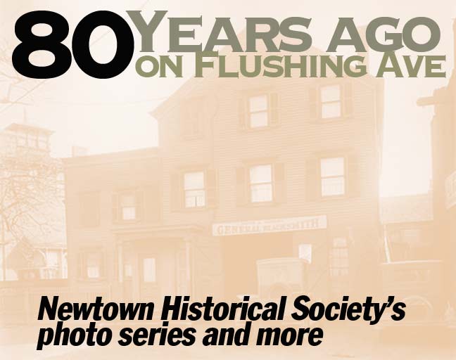 80 Years Ago on Flushing Avenue. An exhibit by the Newtown Historical
