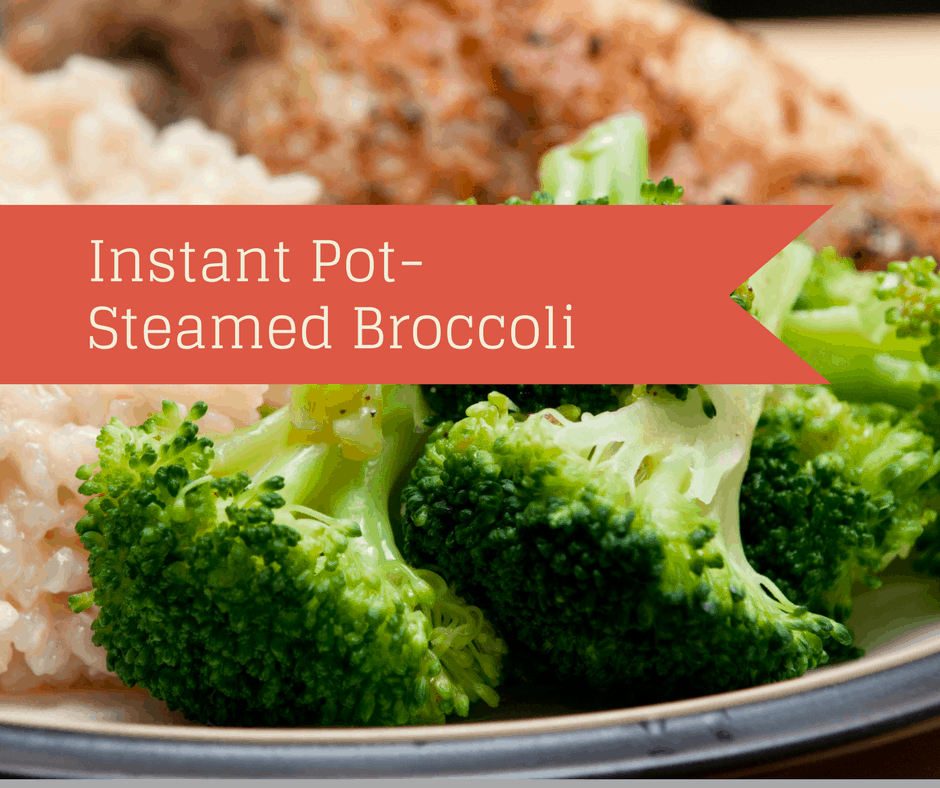 Instant Pot, Easy Steamed Broccoli