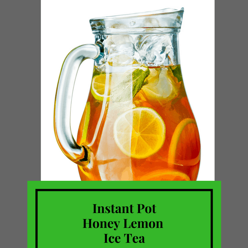 Instant PotSweet Tea (Lemon and Honey)