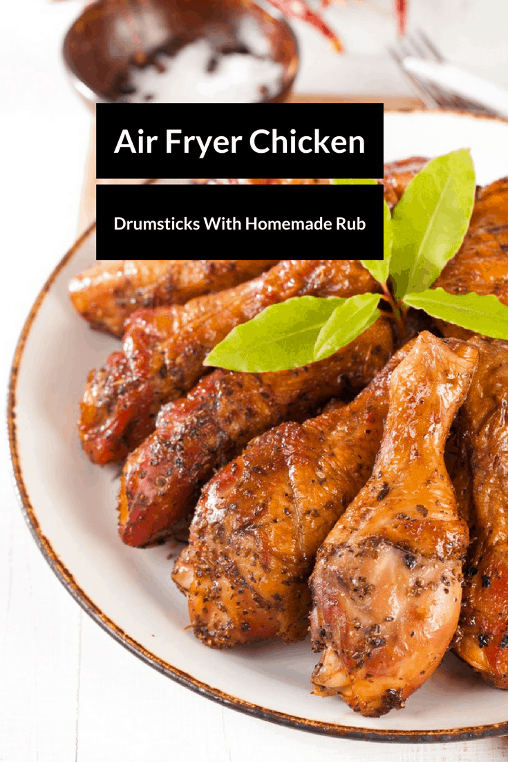 Air FryerTasty Chicken Drumsticks With Homemade Rub
