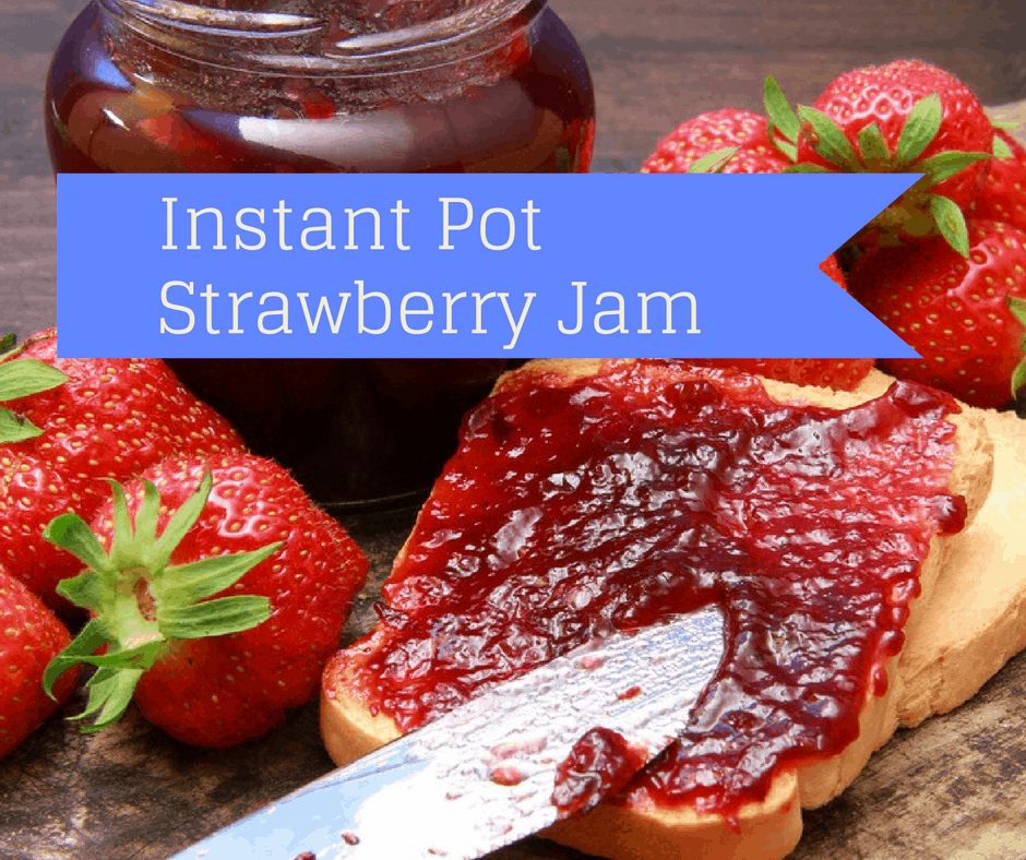 Instant PotPressure CookerStrawberry Jam