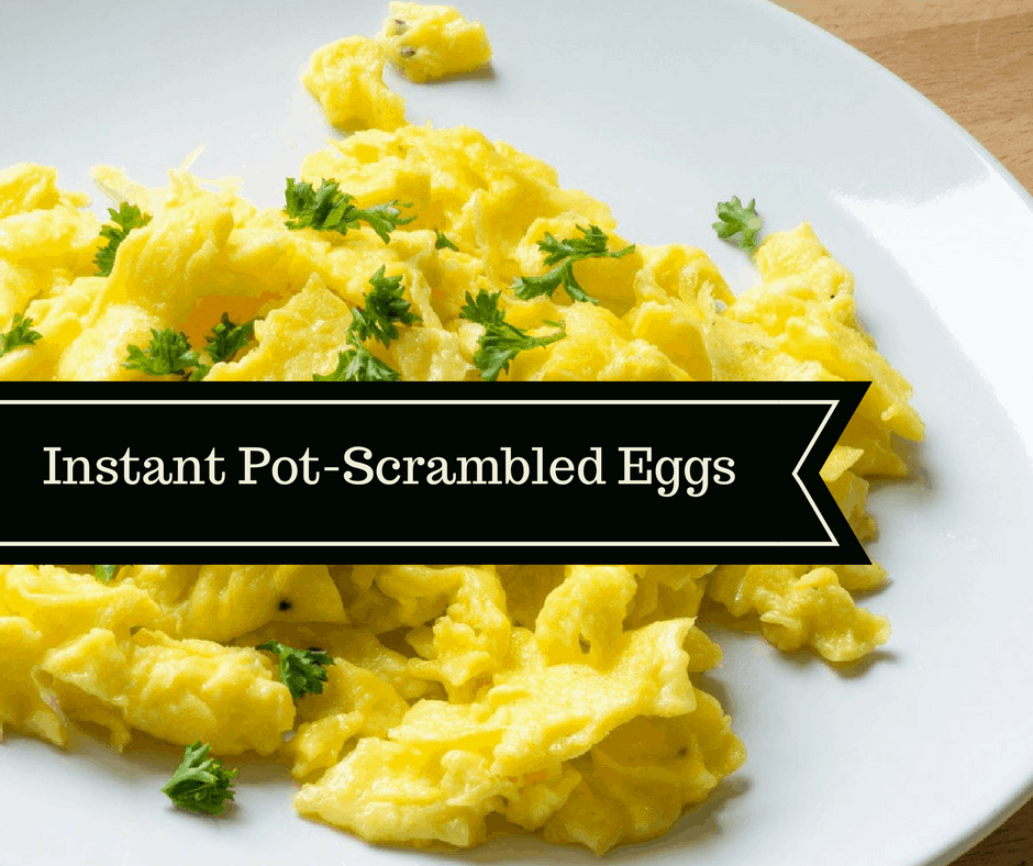 Instant Pot (Pressure Cooker)Perfect Scrambled Eggs