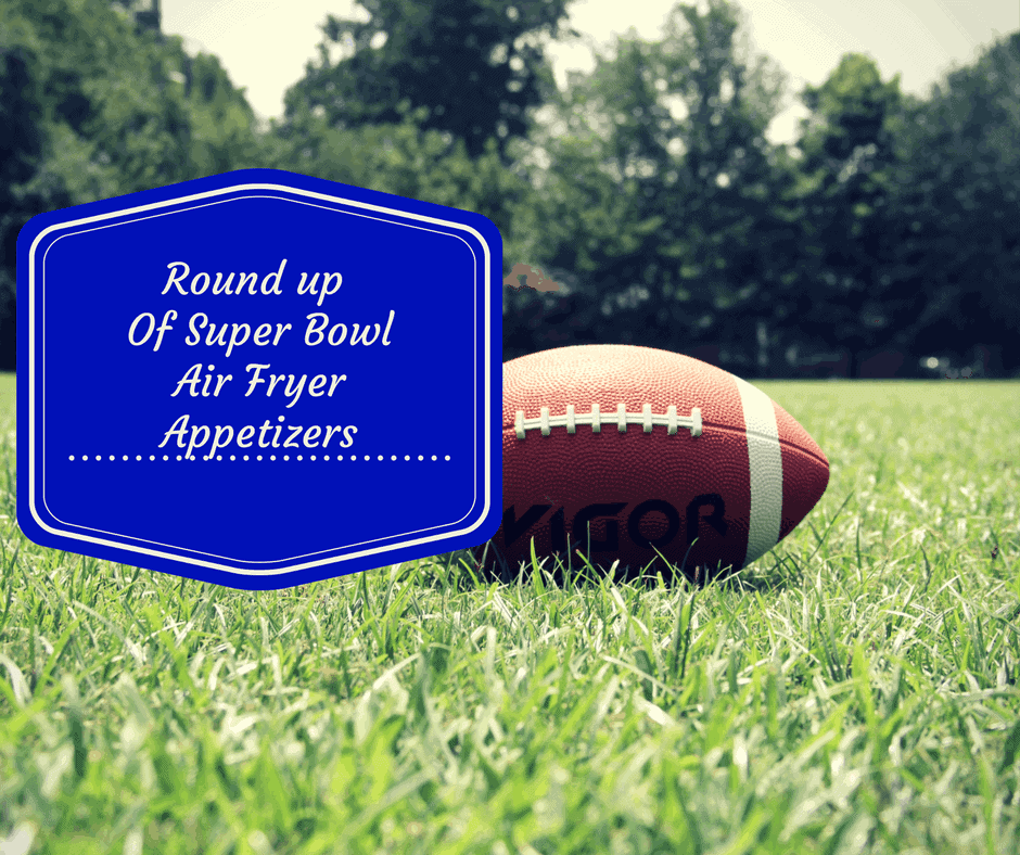 Air FryerThe Best Super Bowl Appetizers