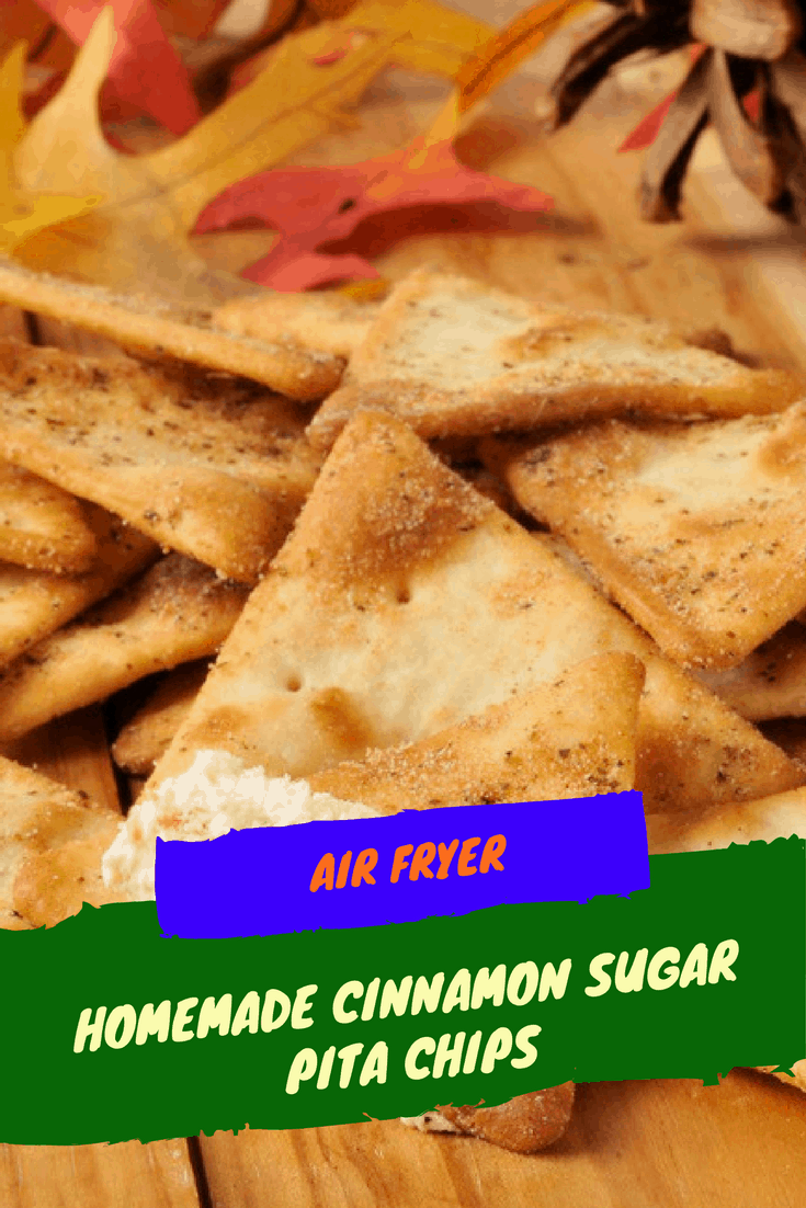 Air FryerHomemade Cinnamon Sugar Pita Chips