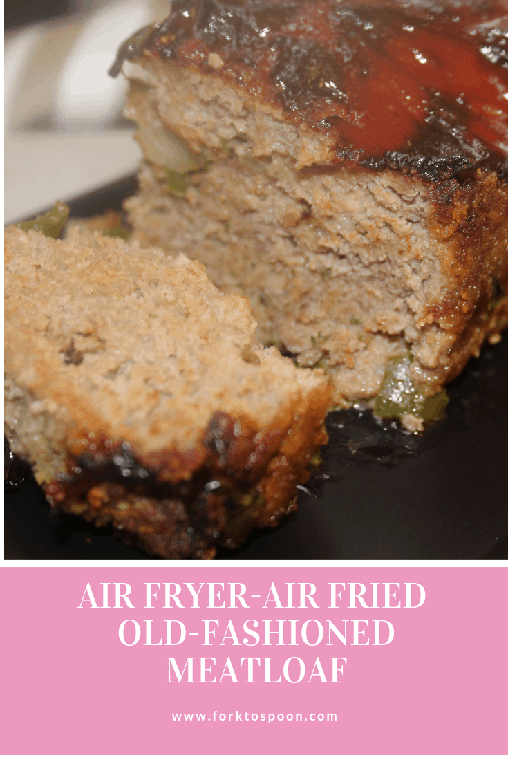 Air FryerAir FriedOld Fashioned Meatloaf with Ground Beef
