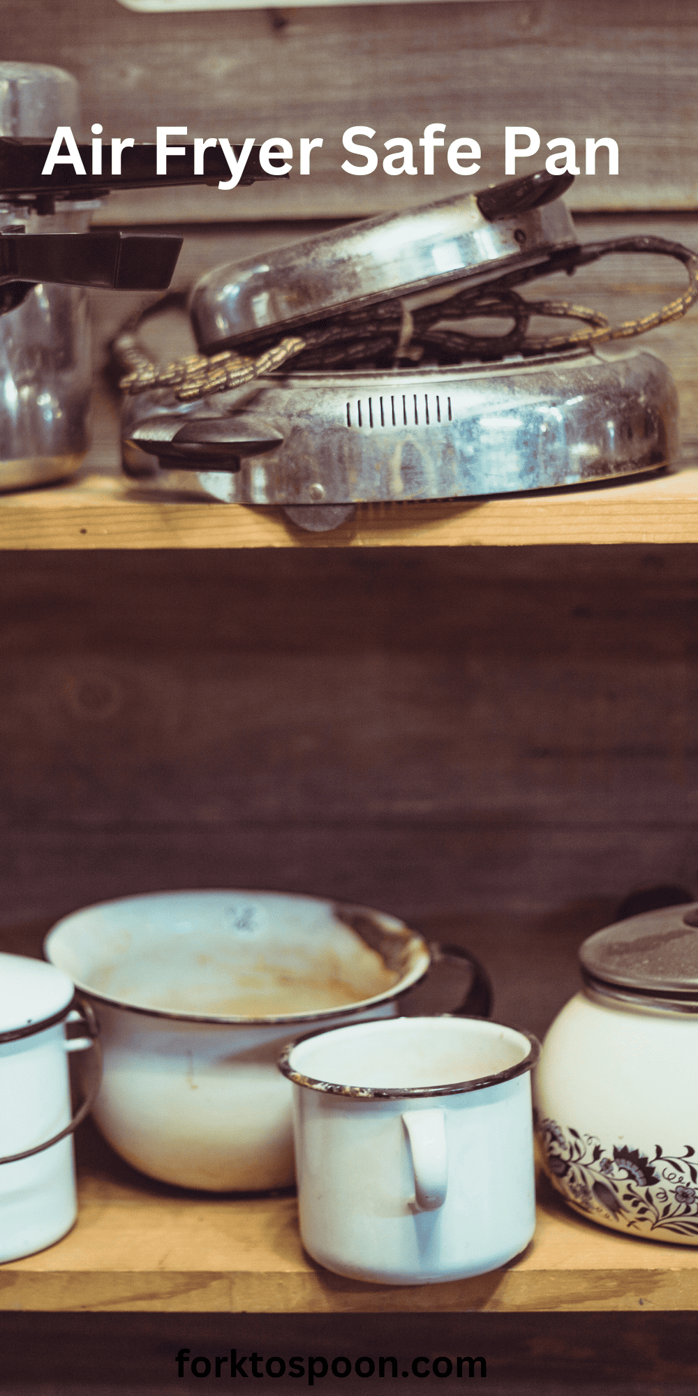 What Is An Air Fryer Safe Pan? Fork To Spoon