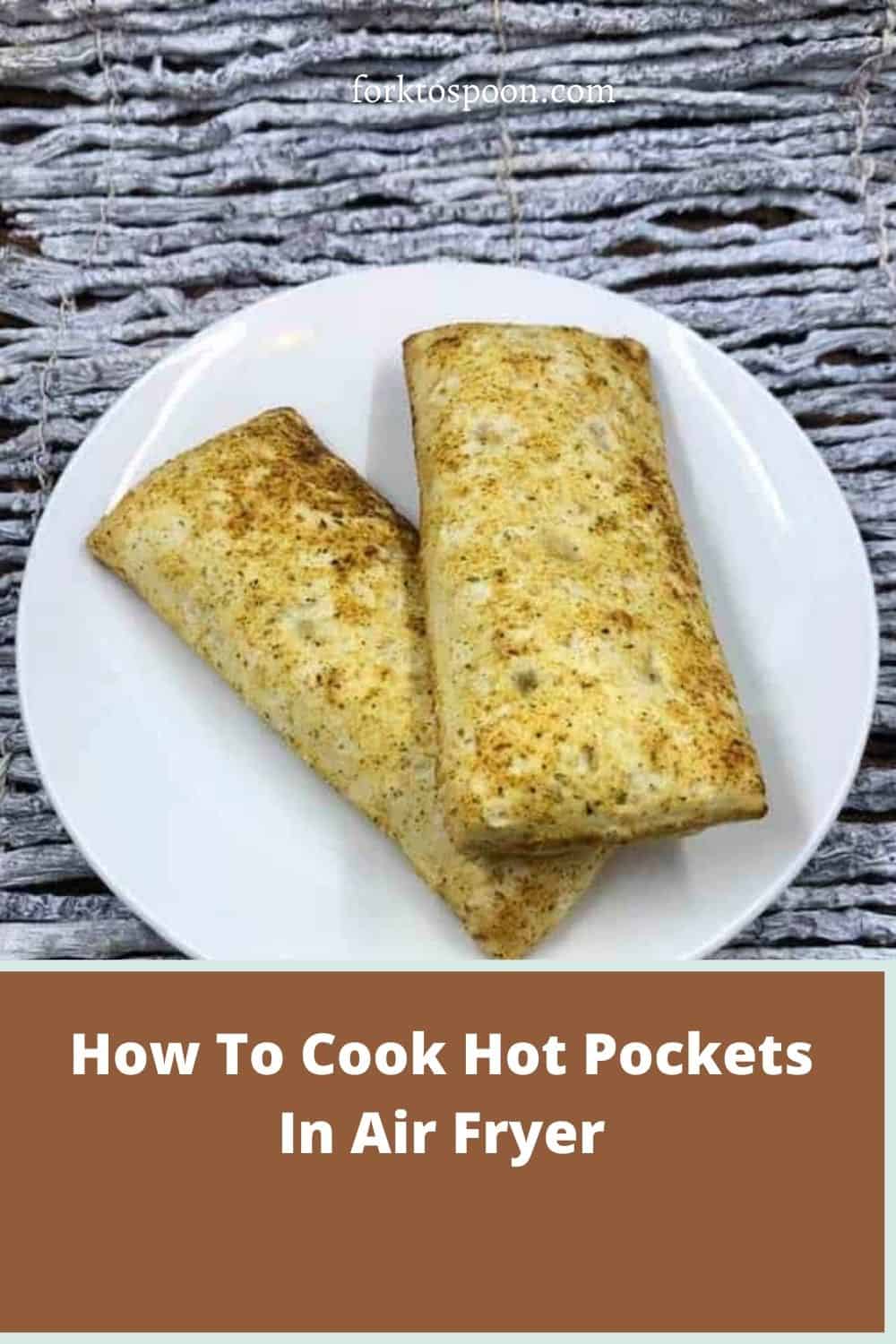 How To Cook Hot Pockets In Air Fryer Fork To Spoon