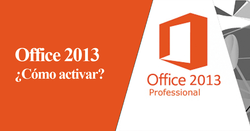Cómo activar Office 2013 Gratis [32 bits y 64 bits] Activador y Claves