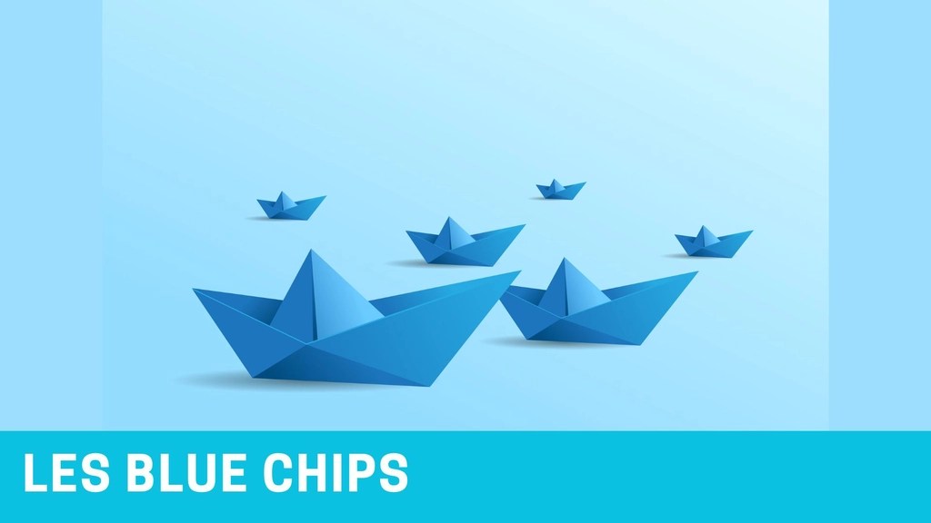 Bluechips définition, cotation et utilisation de ces types d’actions