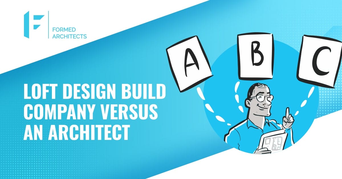 Loft Design Build Company Versus an Architect Formed Architects