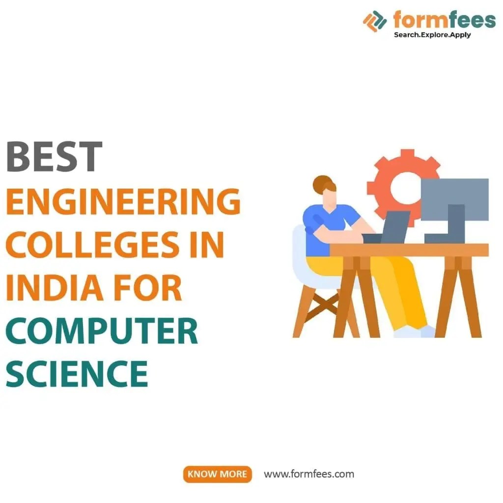 Best Engineering Colleges in India for Computer Science Formfees