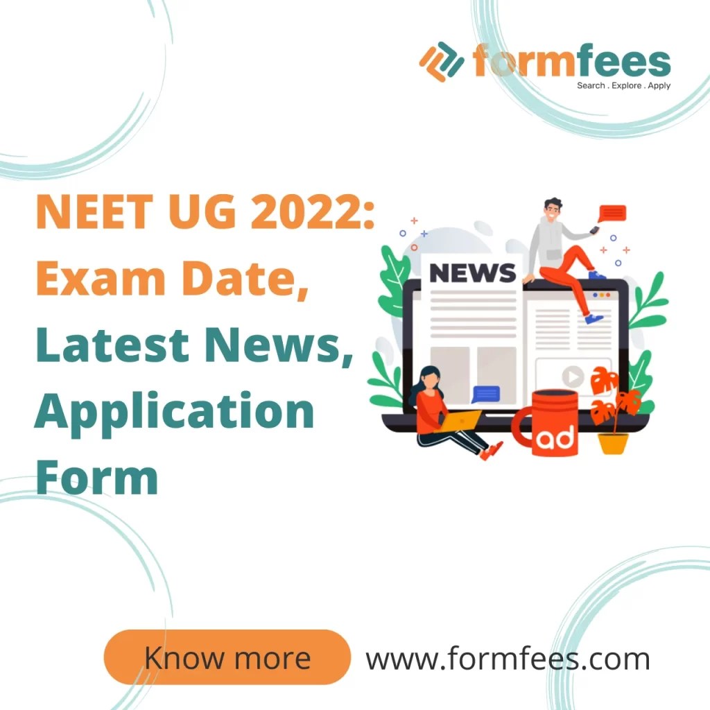 NEET UG 2022 Exam Date, Latest News, Application Form Formfees