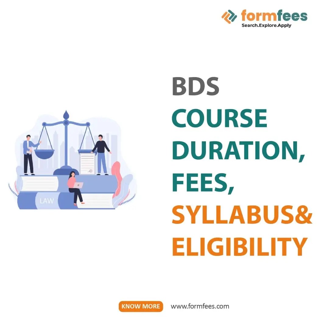 BDS Course Duration, Fees, Syllabus & Eligibility Formfees