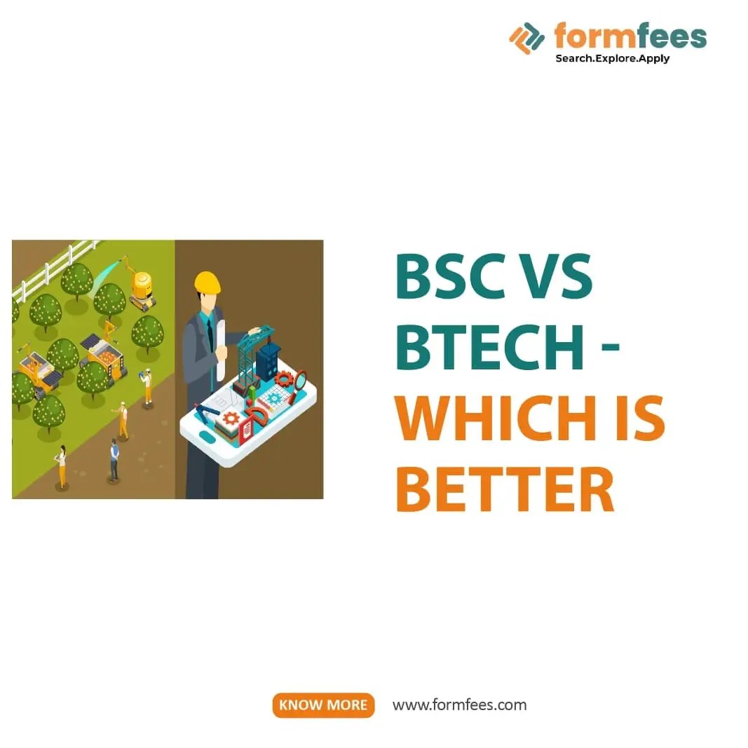 BSc Vs BTech Which is better Formfees