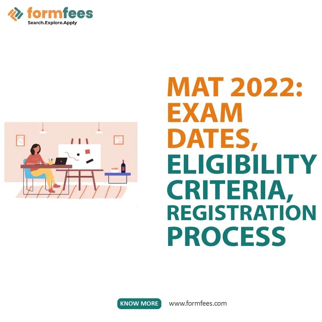 MAT 2022 Exam Dates, Eligibility Criteria, Registration Process Formfees