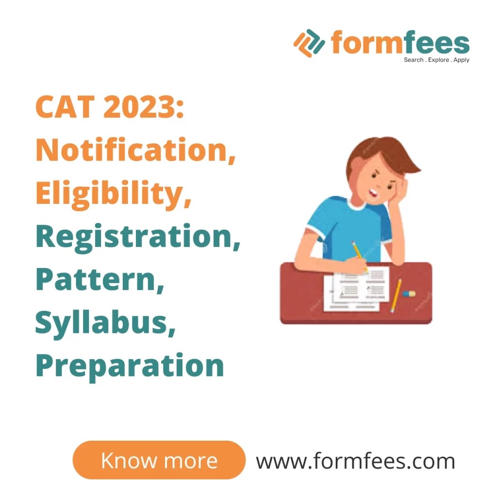 CAT 2023 Notification, Eligibility, Registration, Pattern, Syllabus