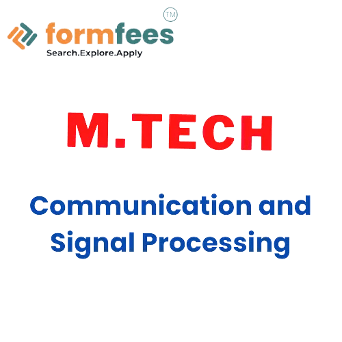 M.Tech in Communication and Signal Processing Admission, Colleges