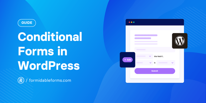 The Ultimate Guide to Conditional Forms in WordPress