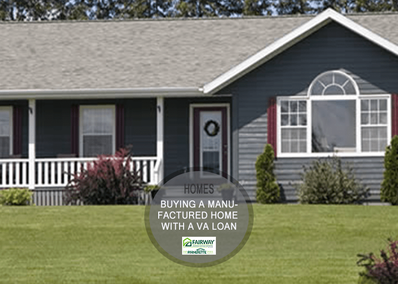 Buying a Manufactured Home with a VA Loan The Fornerette